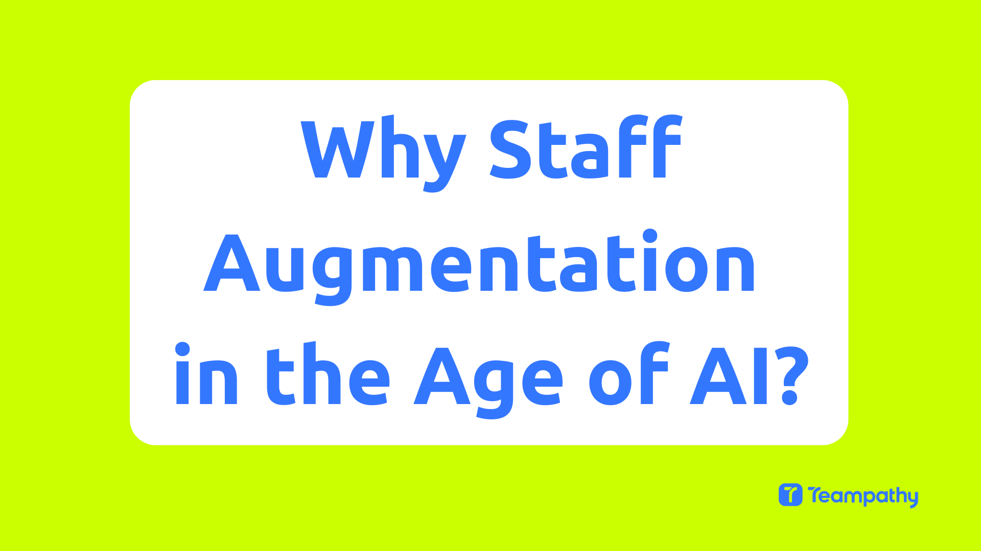 Why Nearshore Staff Augmentation in the Age of AI